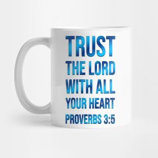 Proverbs 3:5 | Bible Verse Quote | Christian | Trust The Lord with All Your Heart Mug